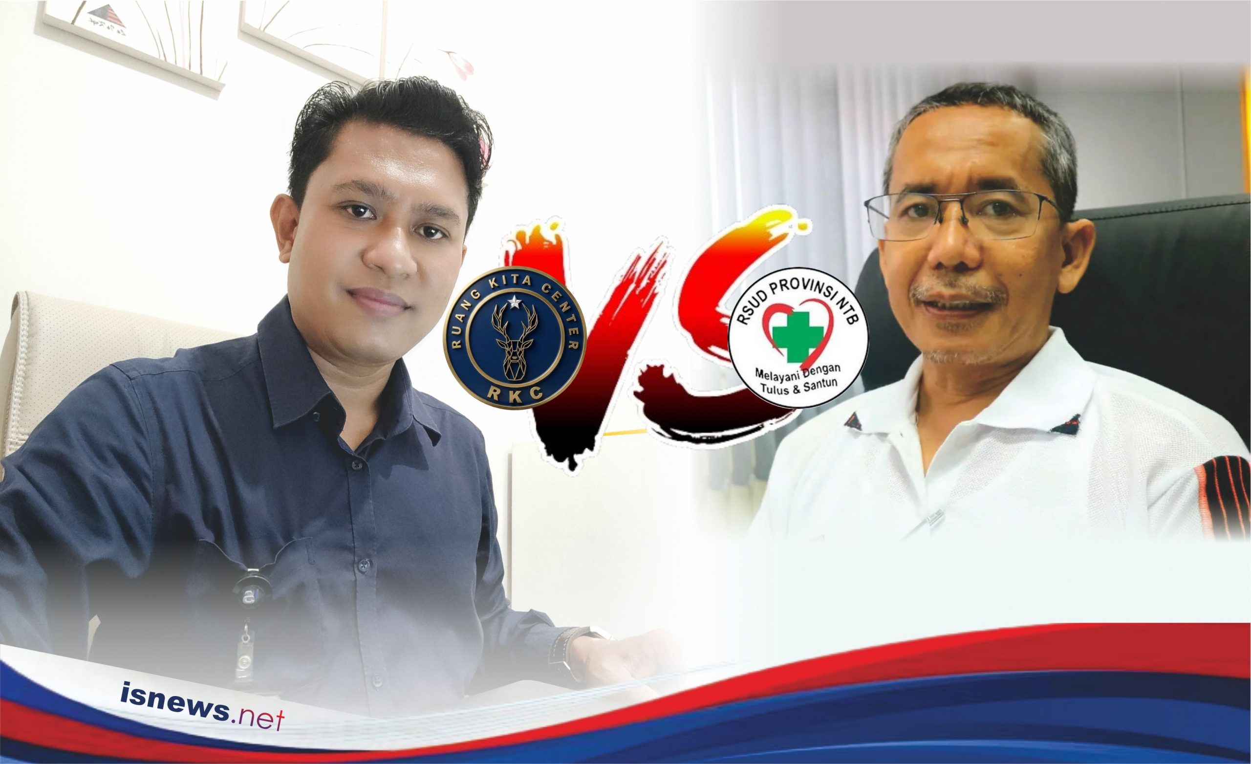 Ketua Umum RKC VS Direktur RSUD NTB